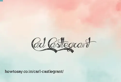 Carl Castlegrant