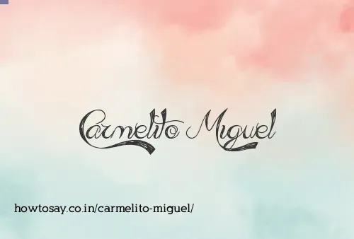 Carmelito Miguel