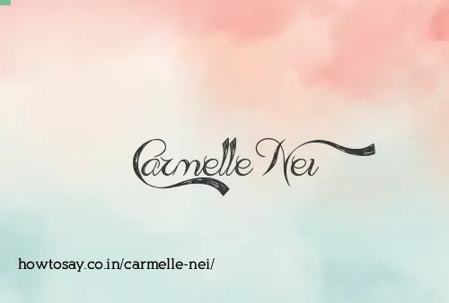 Carmelle Nei