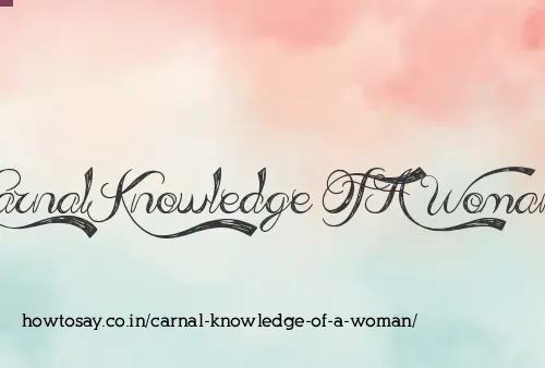 Carnal Knowledge Of A Woman