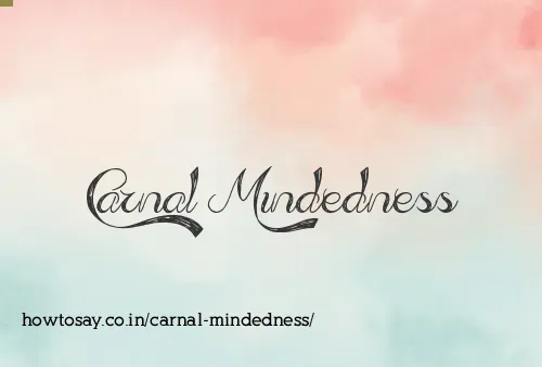 Carnal Mindedness