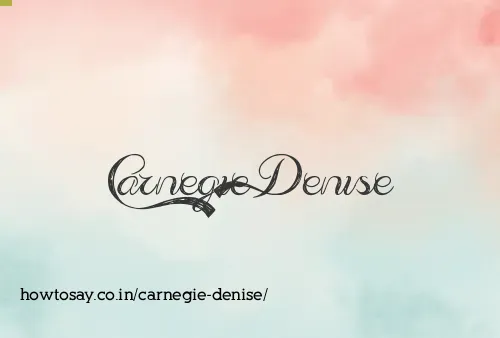 Carnegie Denise