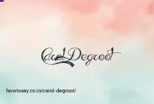 Carol Degroot