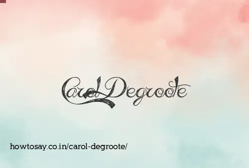Carol Degroote
