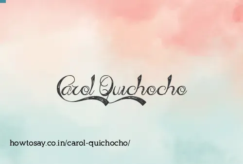Carol Quichocho
