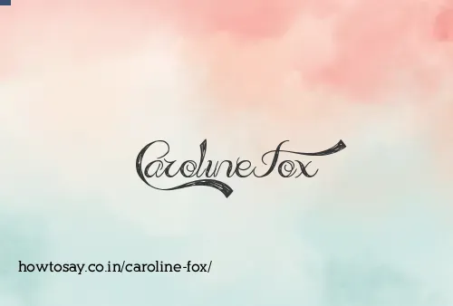 Caroline Fox