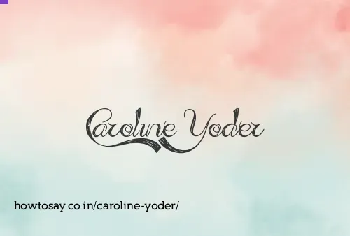 Caroline Yoder