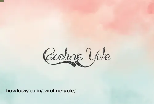 Caroline Yule