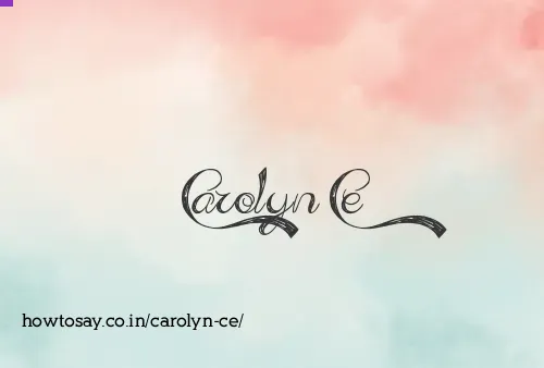 Carolyn Ce
