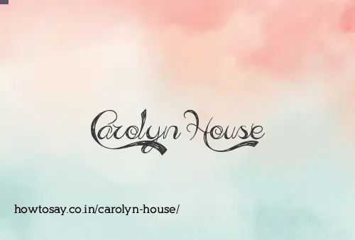 Carolyn House