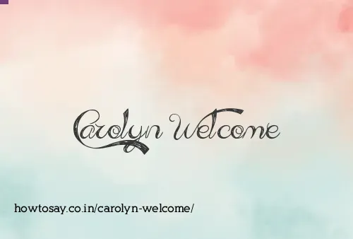 Carolyn Welcome