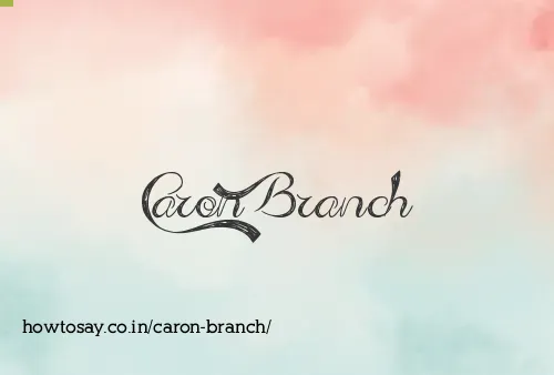 Caron Branch