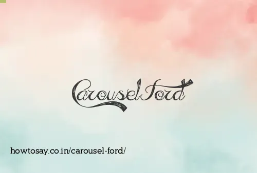 Carousel Ford