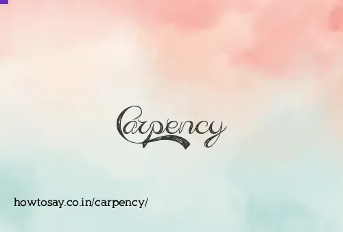 Carpency