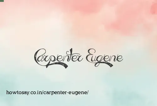 Carpenter Eugene