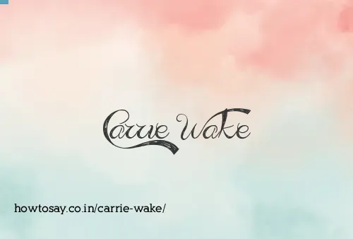 Carrie Wake