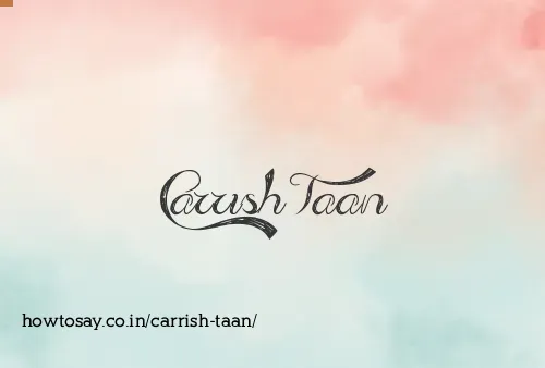 Carrish Taan