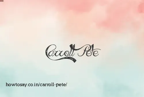 Carroll Pete