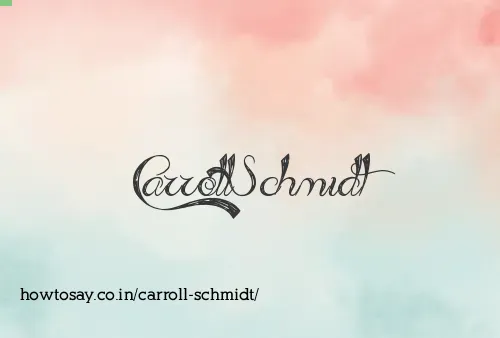 Carroll Schmidt