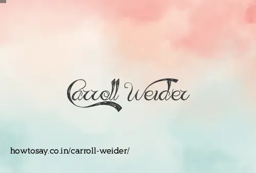 Carroll Weider