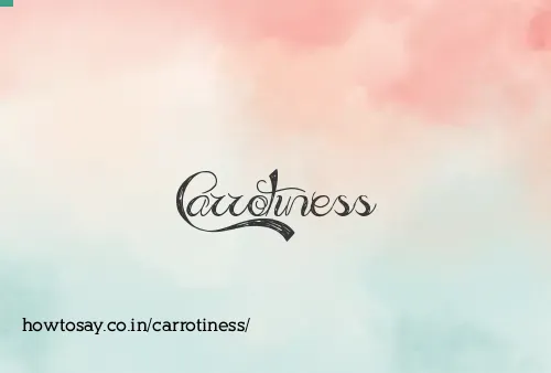 Carrotiness