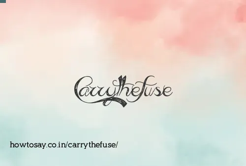 Carrythefuse