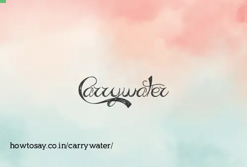 Carrywater