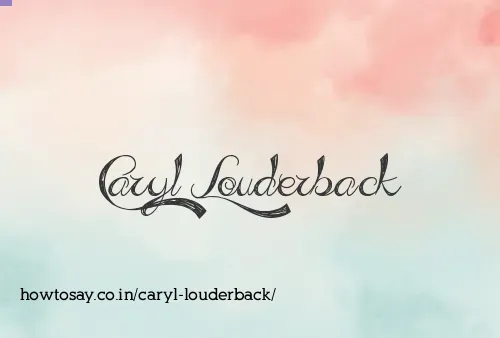 Caryl Louderback