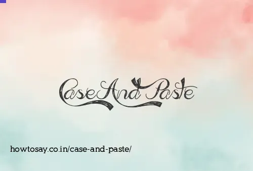 Case And Paste