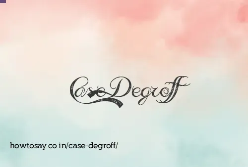 Case Degroff