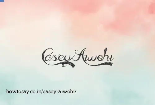 Casey Aiwohi