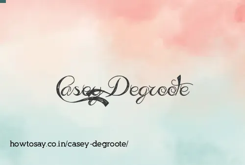 Casey Degroote