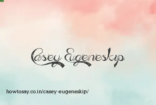 Casey Eugeneskip