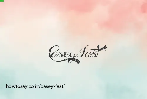 Casey Fast