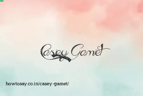 Casey Gamet