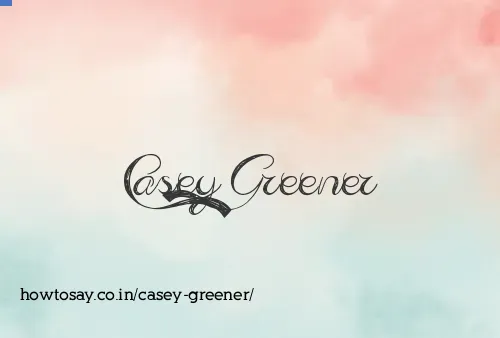 Casey Greener