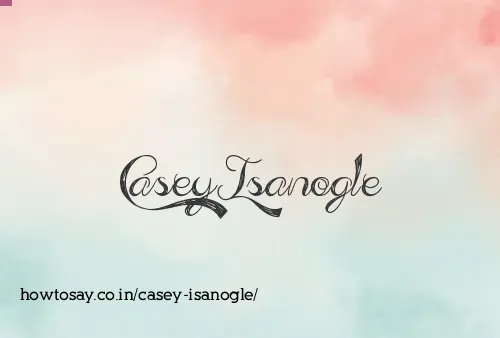 Casey Isanogle
