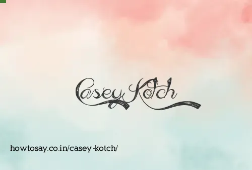 Casey Kotch