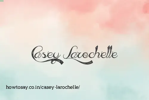 Casey Larochelle