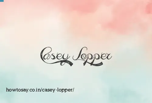 Casey Lopper