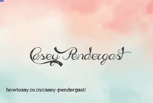 Casey Pendergast