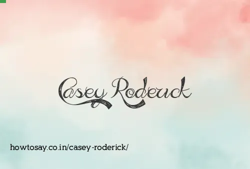 Casey Roderick