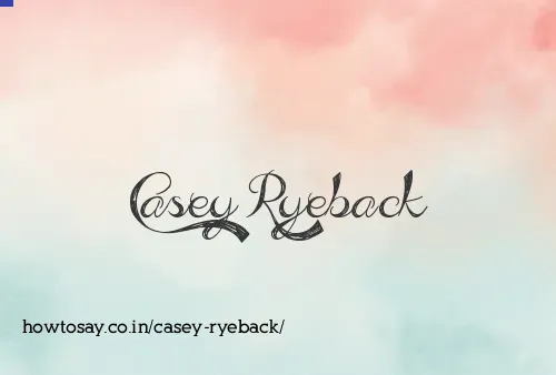 Casey Ryeback