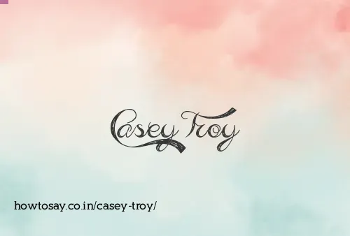 Casey Troy