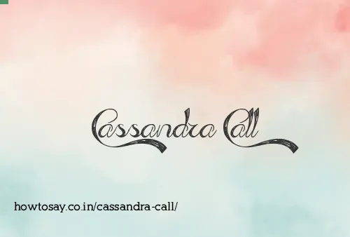 Cassandra Call