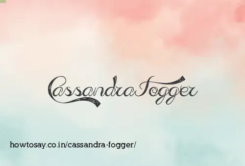 Cassandra Fogger