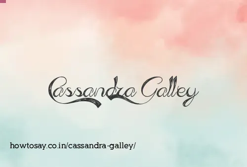 Cassandra Galley