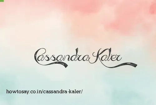 Cassandra Kaler