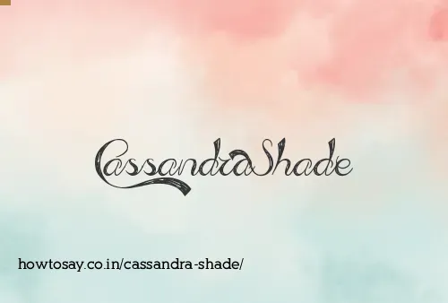 Cassandra Shade