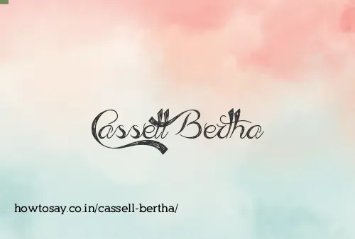Cassell Bertha